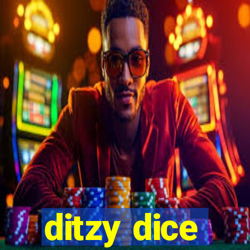 ditzy dice