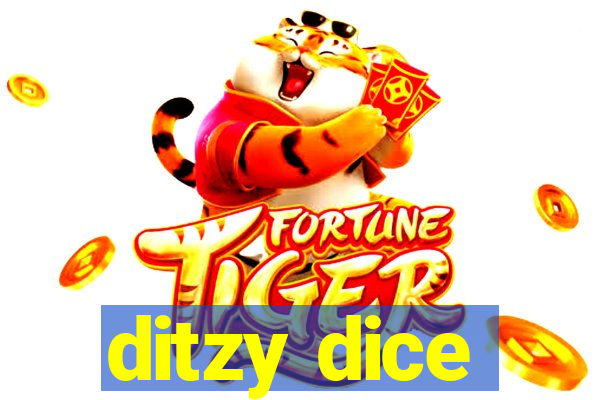 ditzy dice