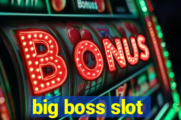 big boss slot