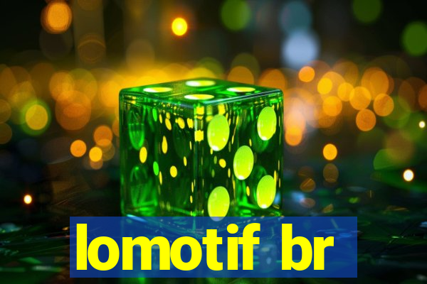 lomotif br