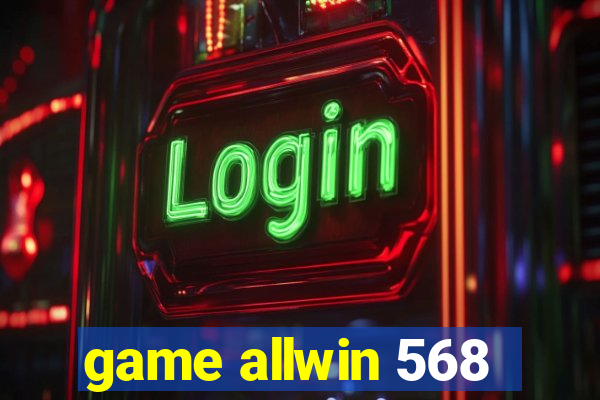 game allwin 568