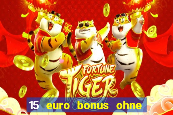 15 euro bonus ohne einzahlung casino