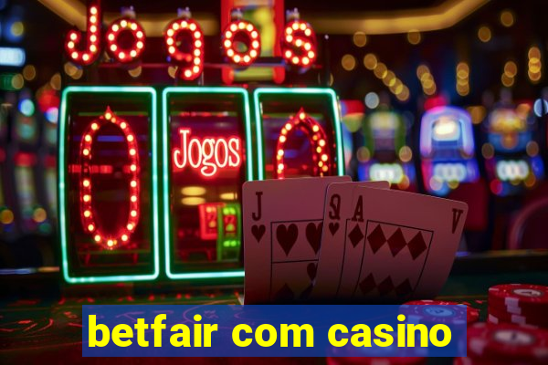 betfair com casino