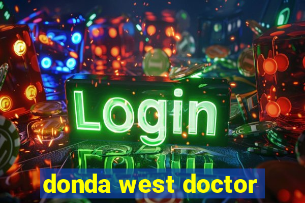 donda west doctor