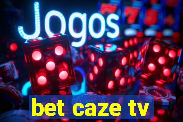 bet caze tv