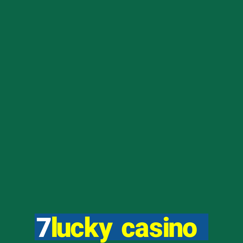 7lucky casino