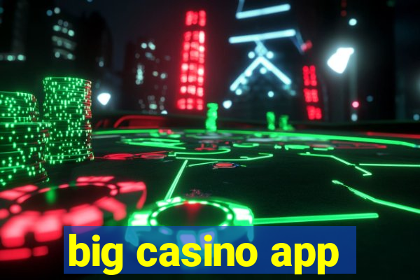 big casino app