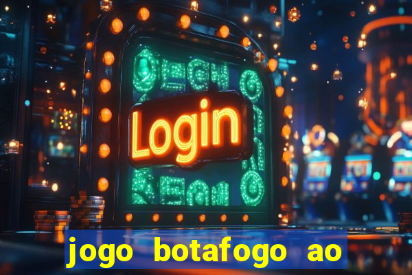 jogo botafogo ao vivo hd