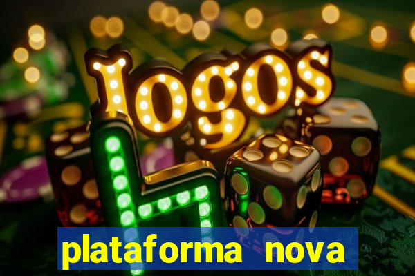 plataforma nova 2024 hoje bet