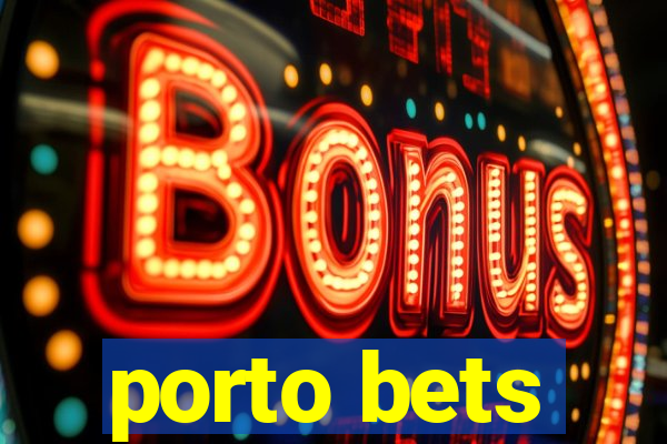 porto bets