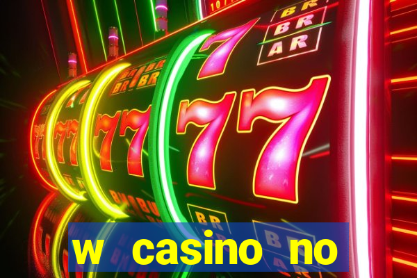 w casino no deposit bonus codes