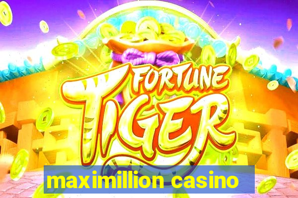 maximillion casino