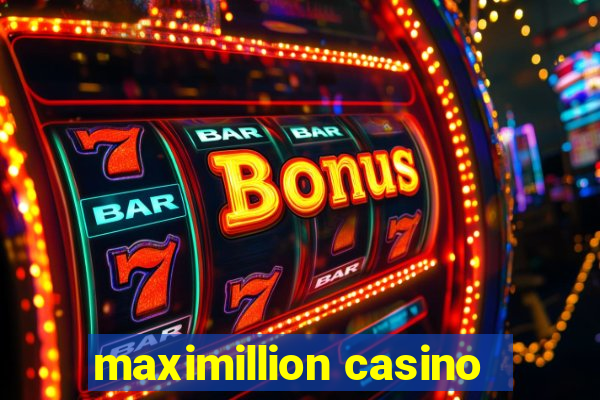 maximillion casino