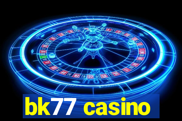 bk77 casino