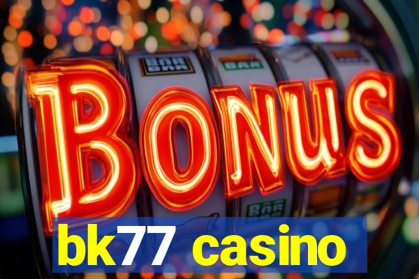 bk77 casino