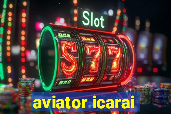 aviator icarai