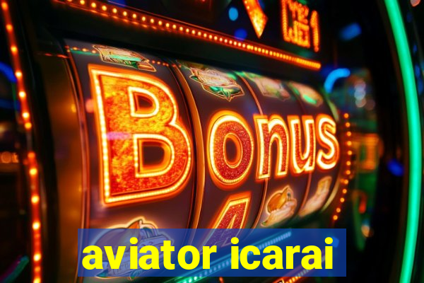 aviator icarai