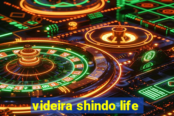 videira shindo life