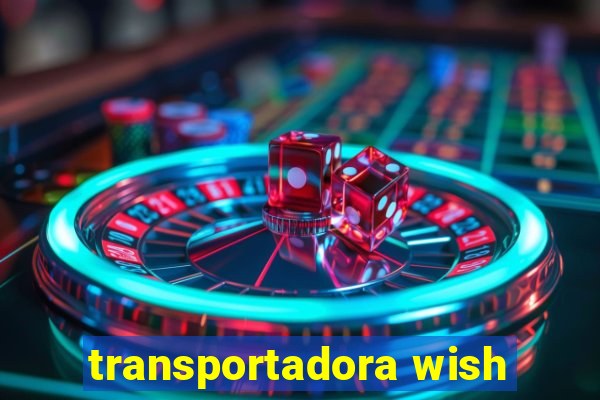 transportadora wish