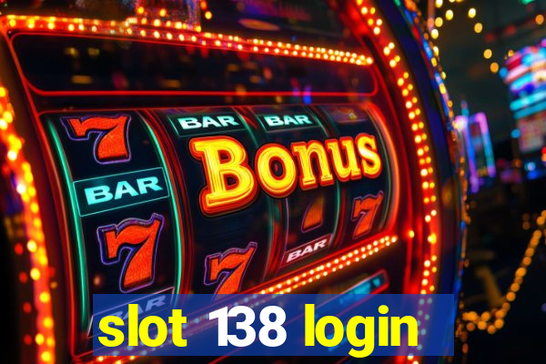 slot 138 login