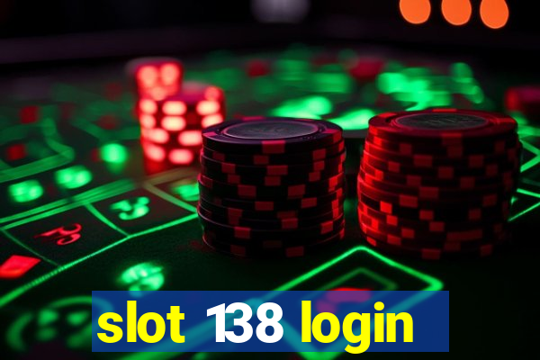 slot 138 login