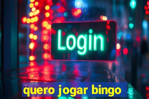 quero jogar bingo