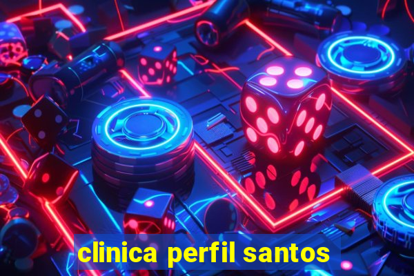 clinica perfil santos