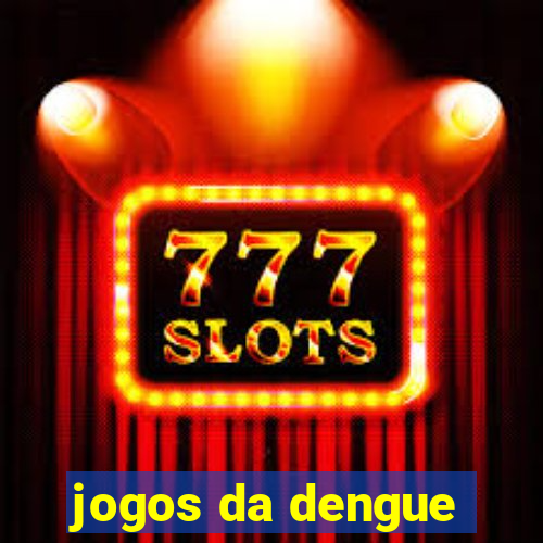 jogos da dengue