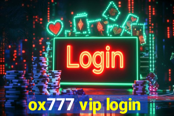 ox777 vip login