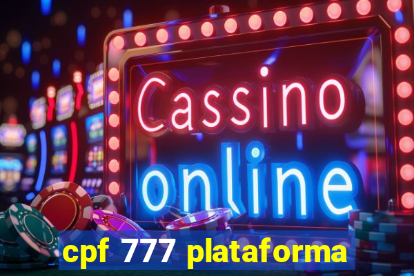 cpf 777 plataforma