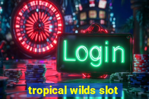 tropical wilds slot