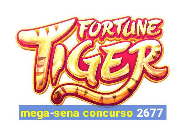 mega-sena concurso 2677