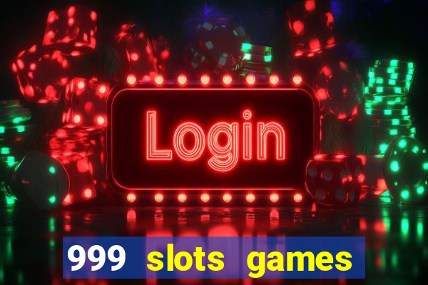 999 slots games download apk