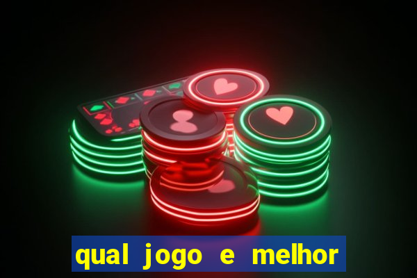 qual jogo e melhor para ganhar dinheiro