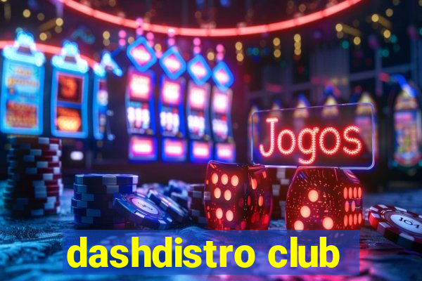 dashdistro club