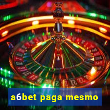 a6bet paga mesmo