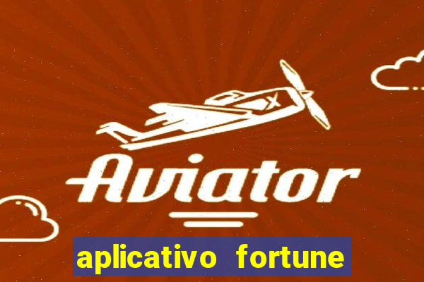 aplicativo fortune tiger é confiável