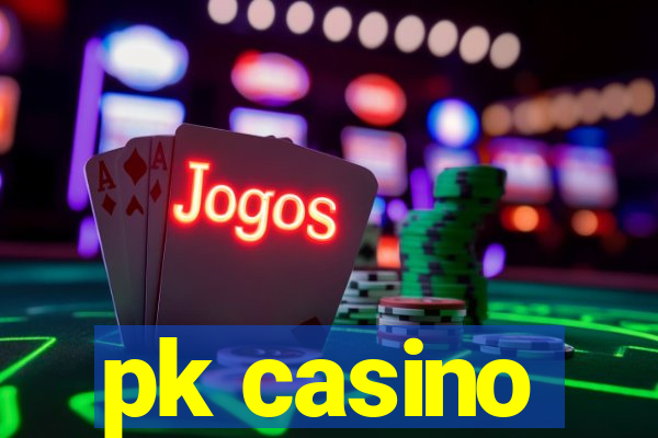 pk casino