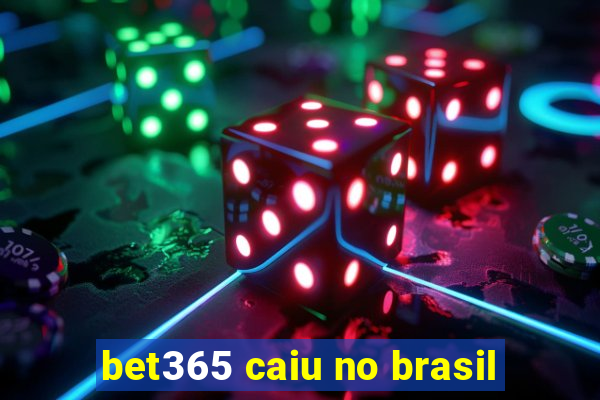 bet365 caiu no brasil