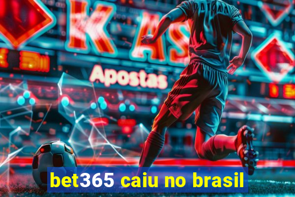 bet365 caiu no brasil