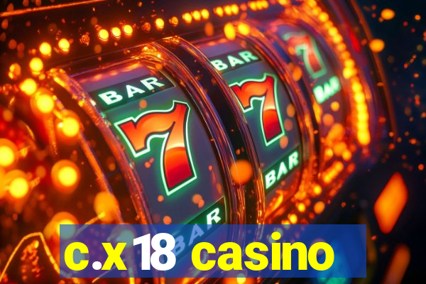 c.x18 casino