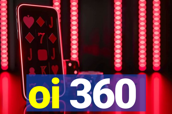 oi 360