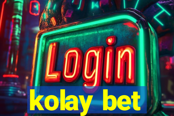 kolay bet