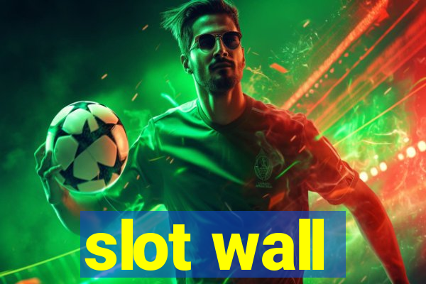 slot wall