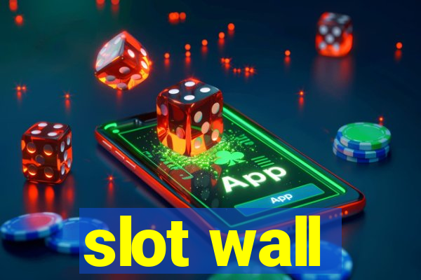 slot wall