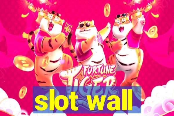 slot wall