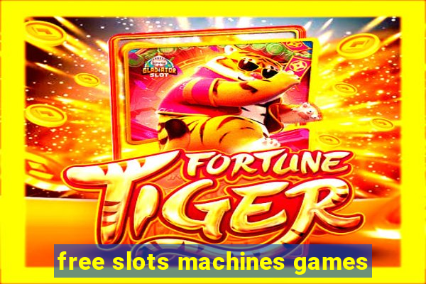 free slots machines games