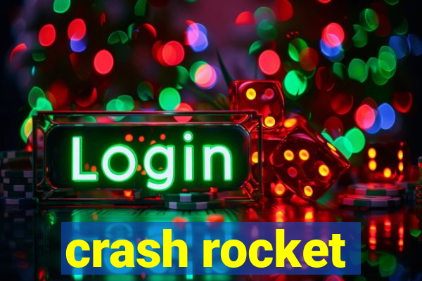 crash rocket