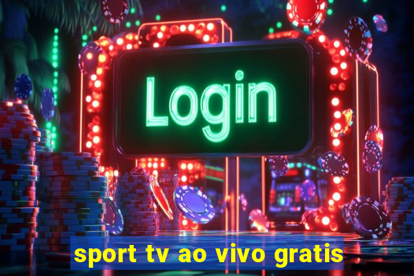 sport tv ao vivo gratis