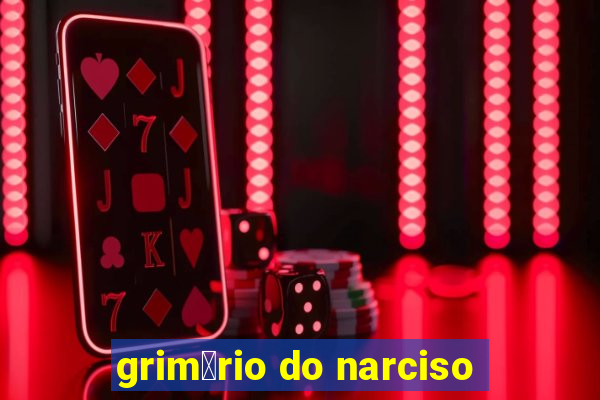 grim贸rio do narciso